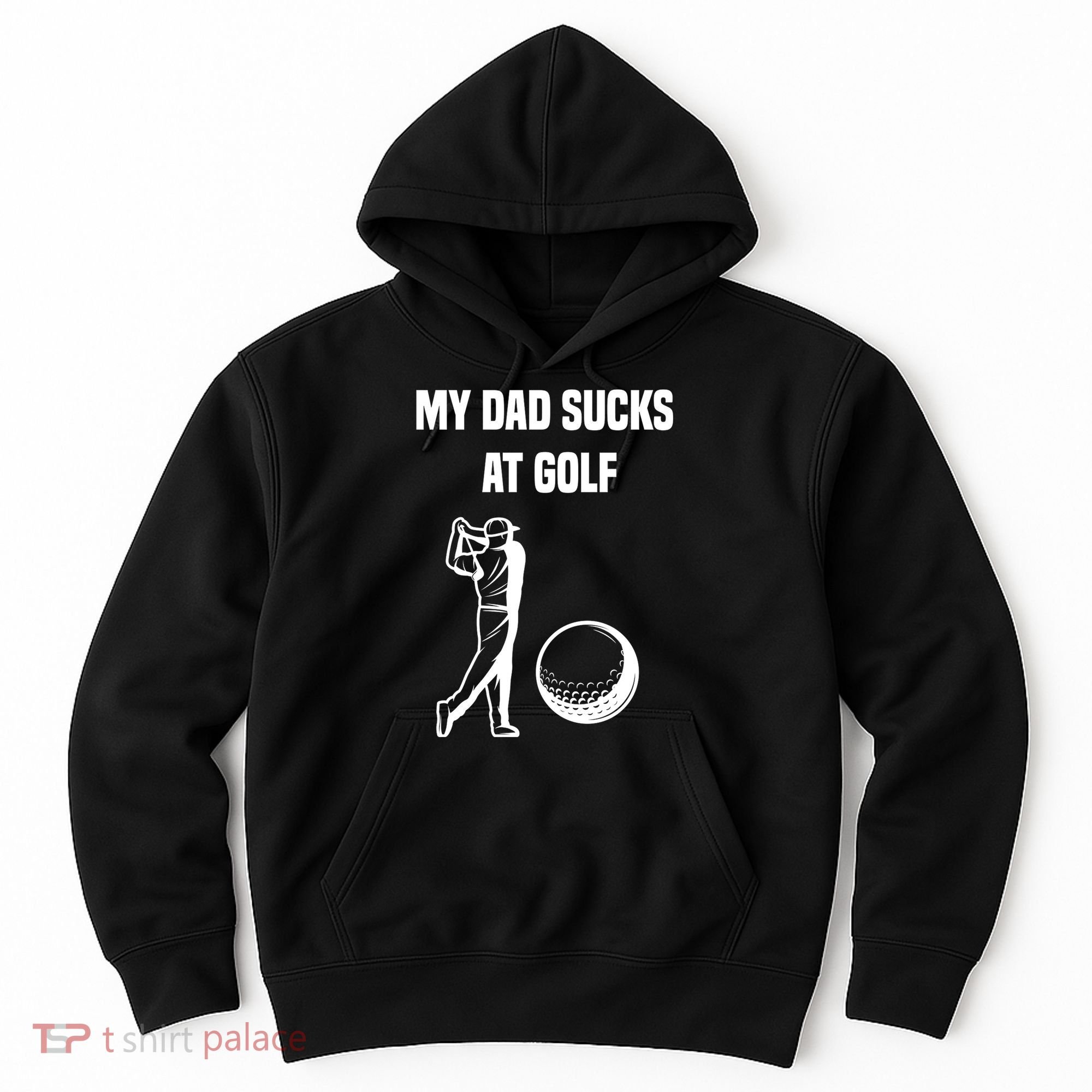 My Dad Sucks At Golf, Funny Golfing Golf Dad Gif For Dad Father's Day Hoodie