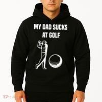 My Dad Sucks At Golf, Funny Golfing Golf Dad Gif For Dad Father's Day Hoodie thumb 2