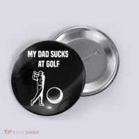 My Dad Sucks At Golf, Funny Golfing Golf Dad Gif For Dad Father's Day Button thumb 0