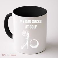 My Dad Sucks At Golf, Funny Golfing Golf Dad Gif For Dad Father's Day Coffee Mug thumb 0