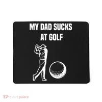 My Dad Sucks At Golf, Funny Golfing Golf Dad Gif For Dad Father's Day Mousepad thumb 0