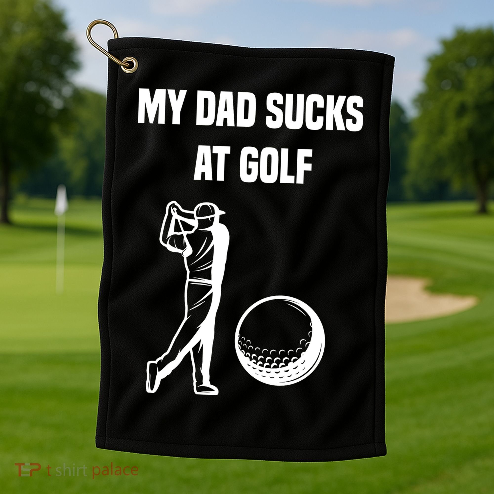 My Dad Sucks At Golf, Funny Golfing Golf Dad Gif For Dad Father's Day Golf Towel