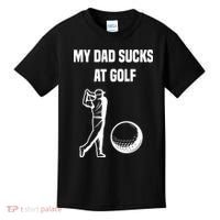 My Dad Sucks At Golf, Funny Golfing Golf Dad Gif For Dad Father's Day Kids T-Shirt thumb 0