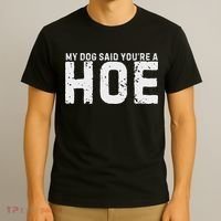 My Dog Said YouRe A Hoe Funny Saying V Neck T-Shirt thumb 3