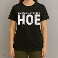 My Dog Said YouRe A Hoe Funny Saying V Neck T-Shirt thumb 4