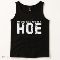 My Dog Said YouRe A Hoe Funny Saying V Neck Tank Top thumb 2