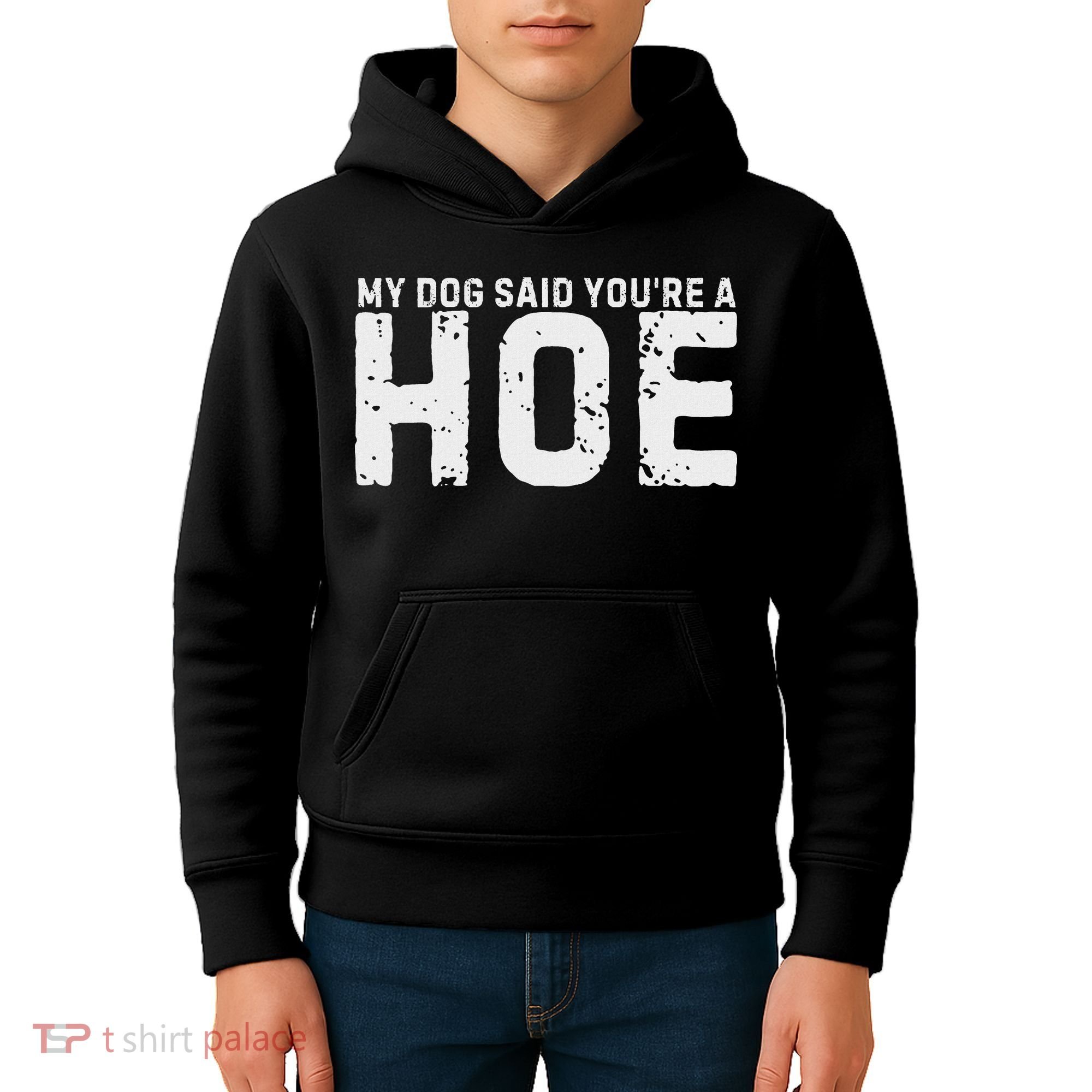 My Dog Said YouRe A Hoe Funny Saying V Neck Kids Hoodie