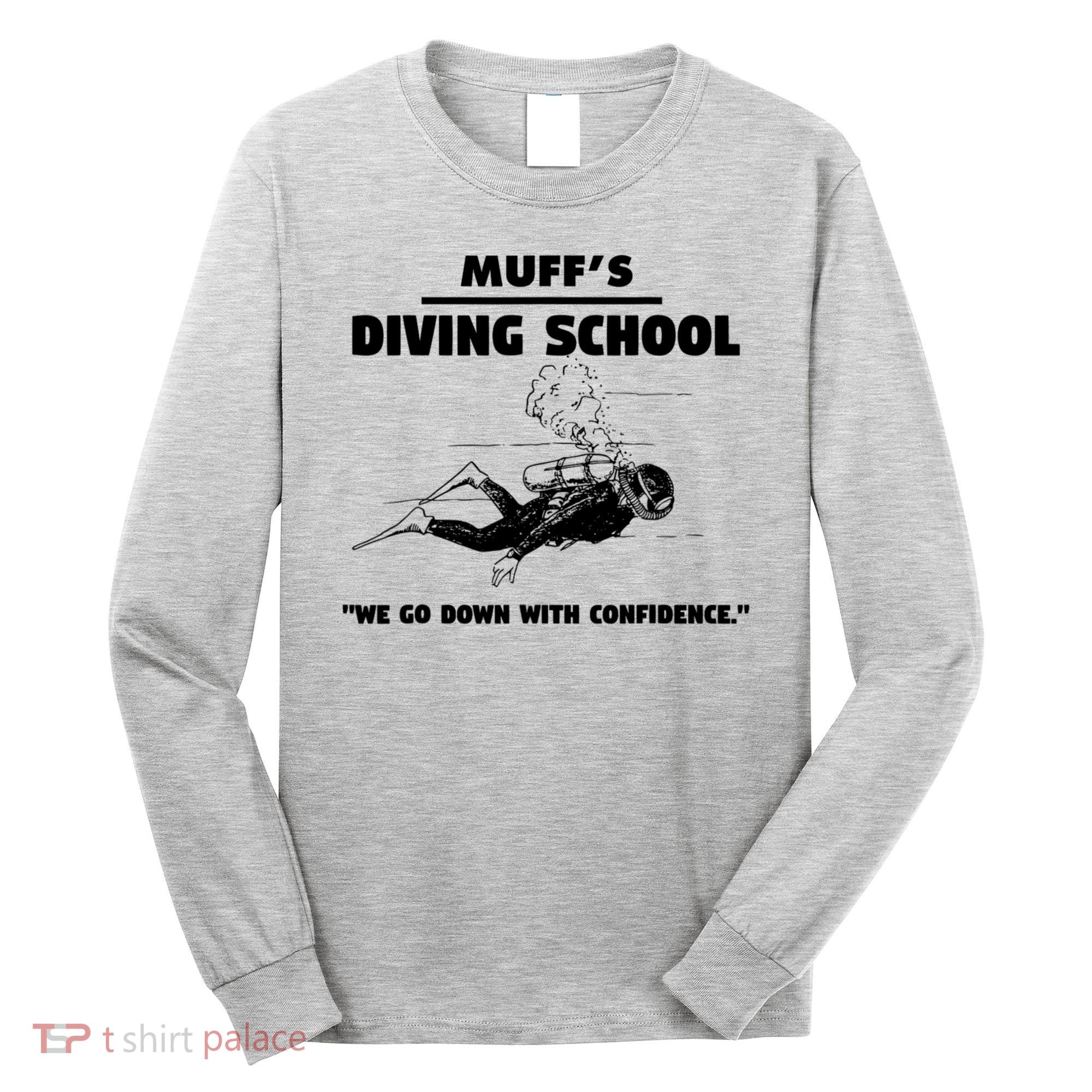 Muffs Diving School TRENDING Long Sleeve Shirt