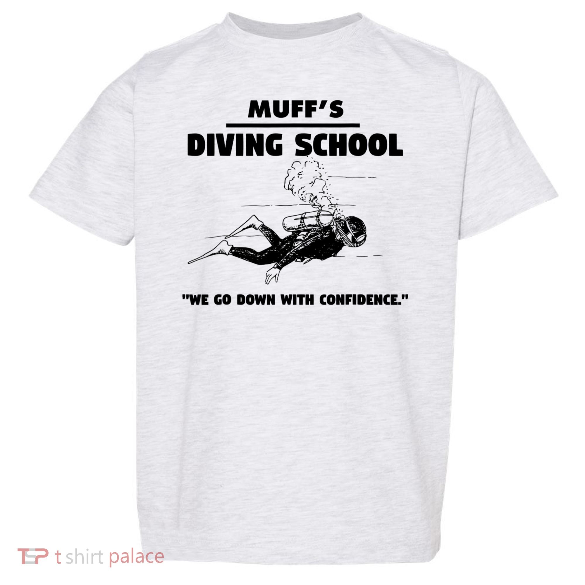 Muffs Diving School TRENDING Toddler T-Shirt