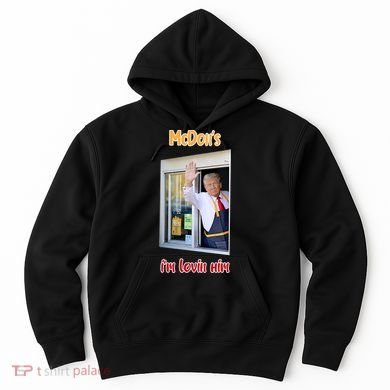 Mcdon Donald Trump IM Lovin Him Hoodie