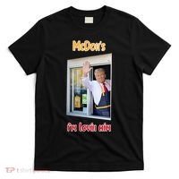 Mcdon Donald Trump IM Lovin Him T-Shirt thumb 0