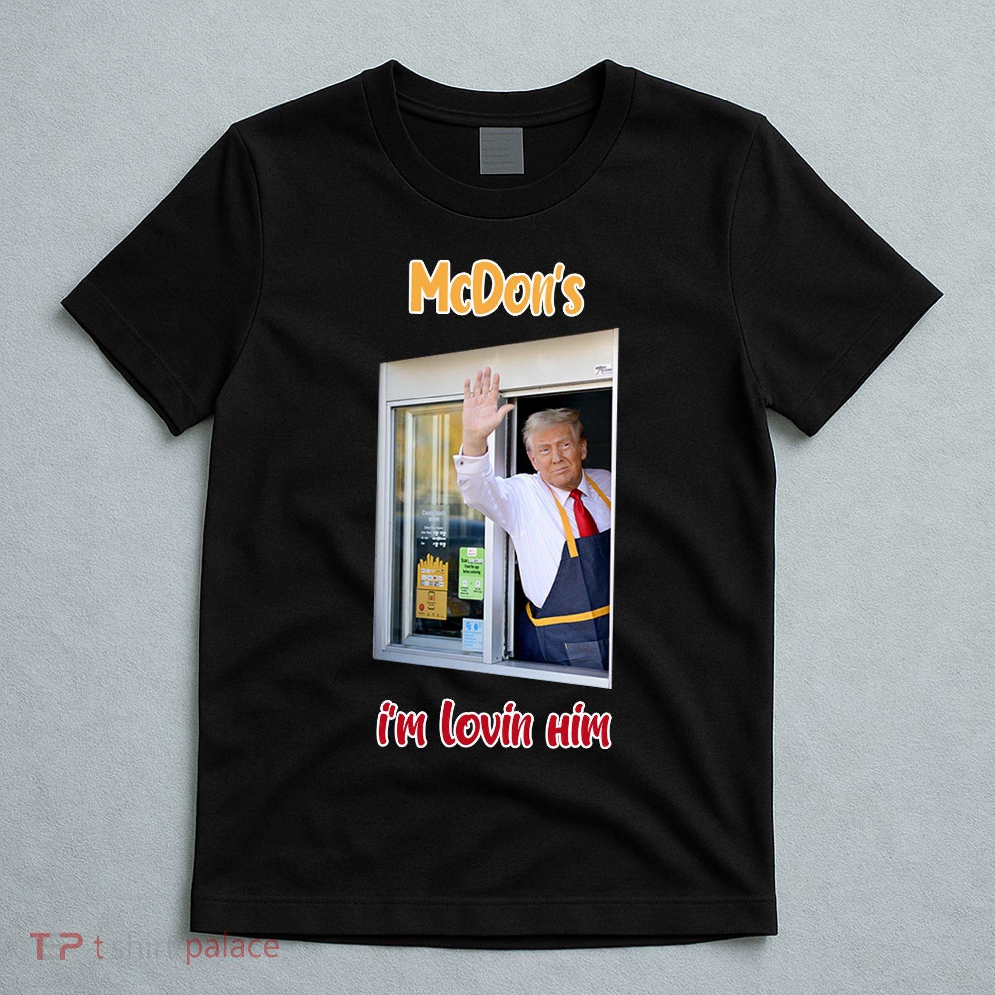 Mcdon Donald Trump IM Lovin Him T-Shirt