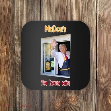 Mcdon Donald Trump IM Lovin Him Coaster