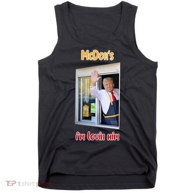Mcdon Donald Trump IM Lovin Him Tank Top