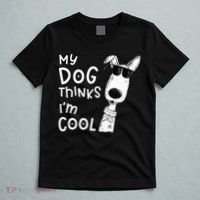 My Dog Thinks Im Cool For Dog Lover T-Shirt thumb 5