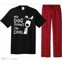 My Dog Thinks Im Cool For Dog Lover Pajama Set thumb 0