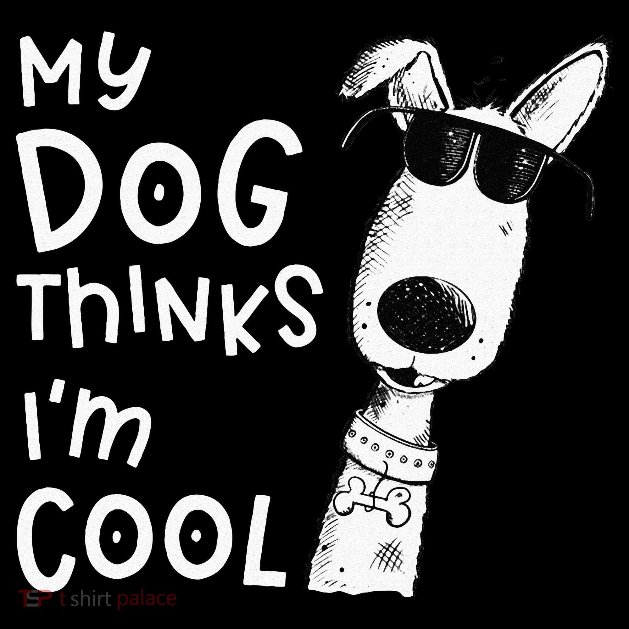 My Dog Thinks Im Cool For Dog Lover Baby Bodysuit