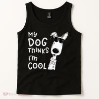 My Dog Thinks Im Cool For Dog Lover Tank Top thumb 2