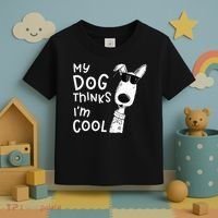 My Dog Thinks Im Cool For Dog Lover Toddler T-Shirt thumb 3