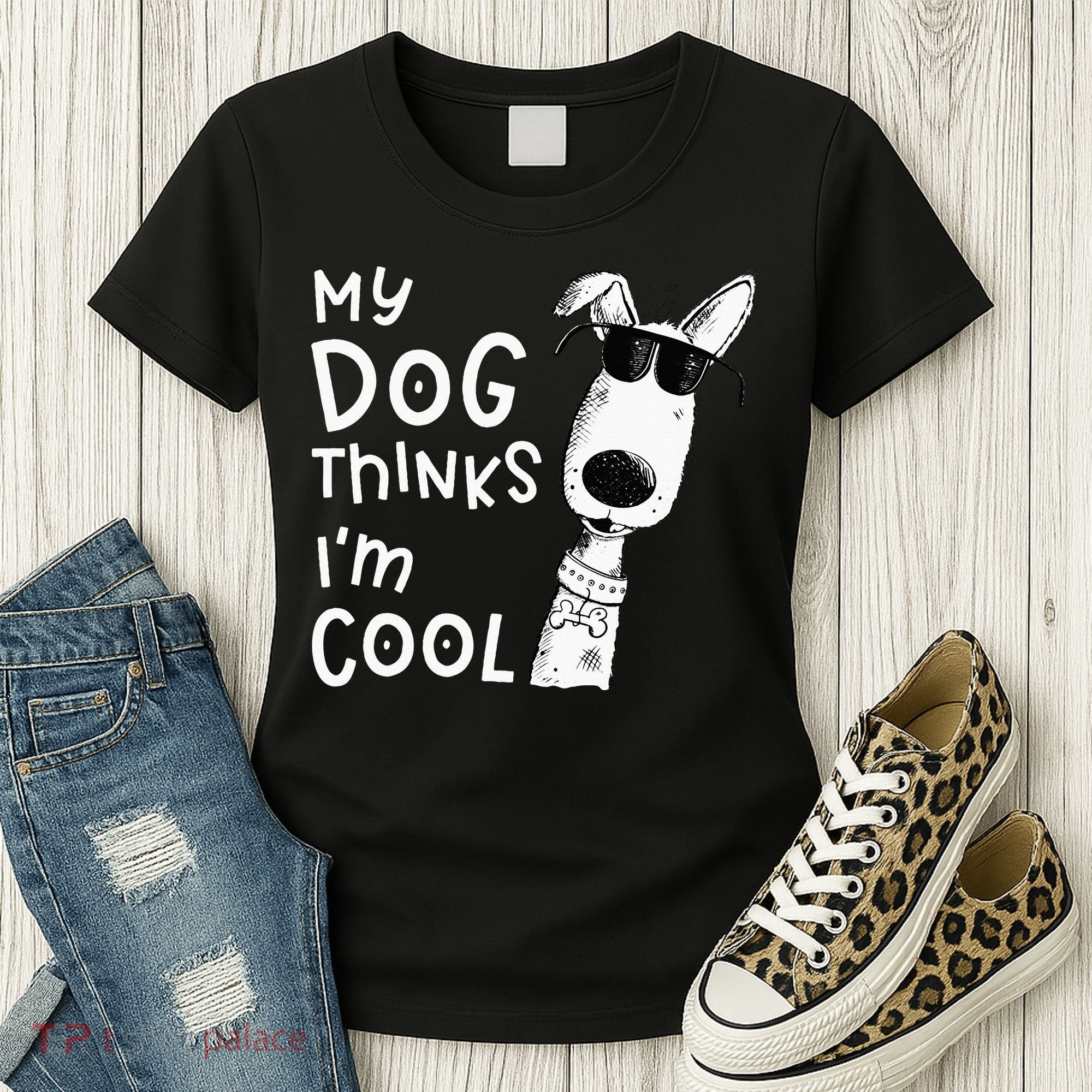 My Dog Thinks Im Cool For Dog Lover Women's T-Shirt