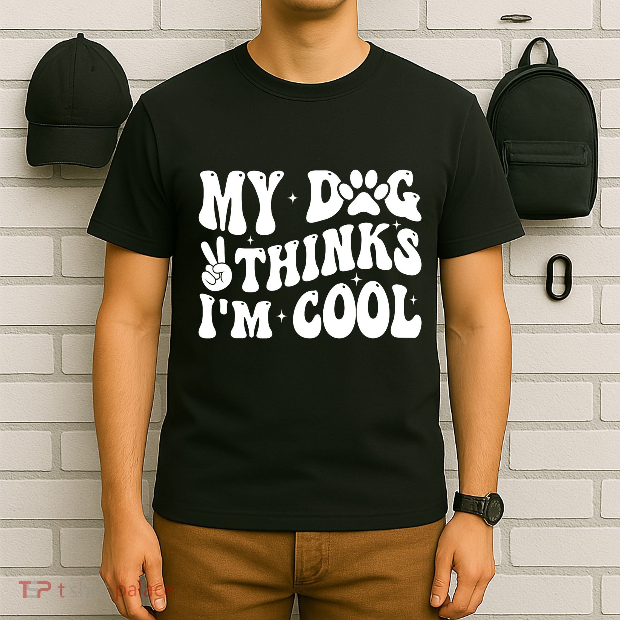 My Dog Thinks I’M Cool Funny T-Shirt