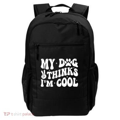 My Dog Thinks I’M Cool Funny Backpack