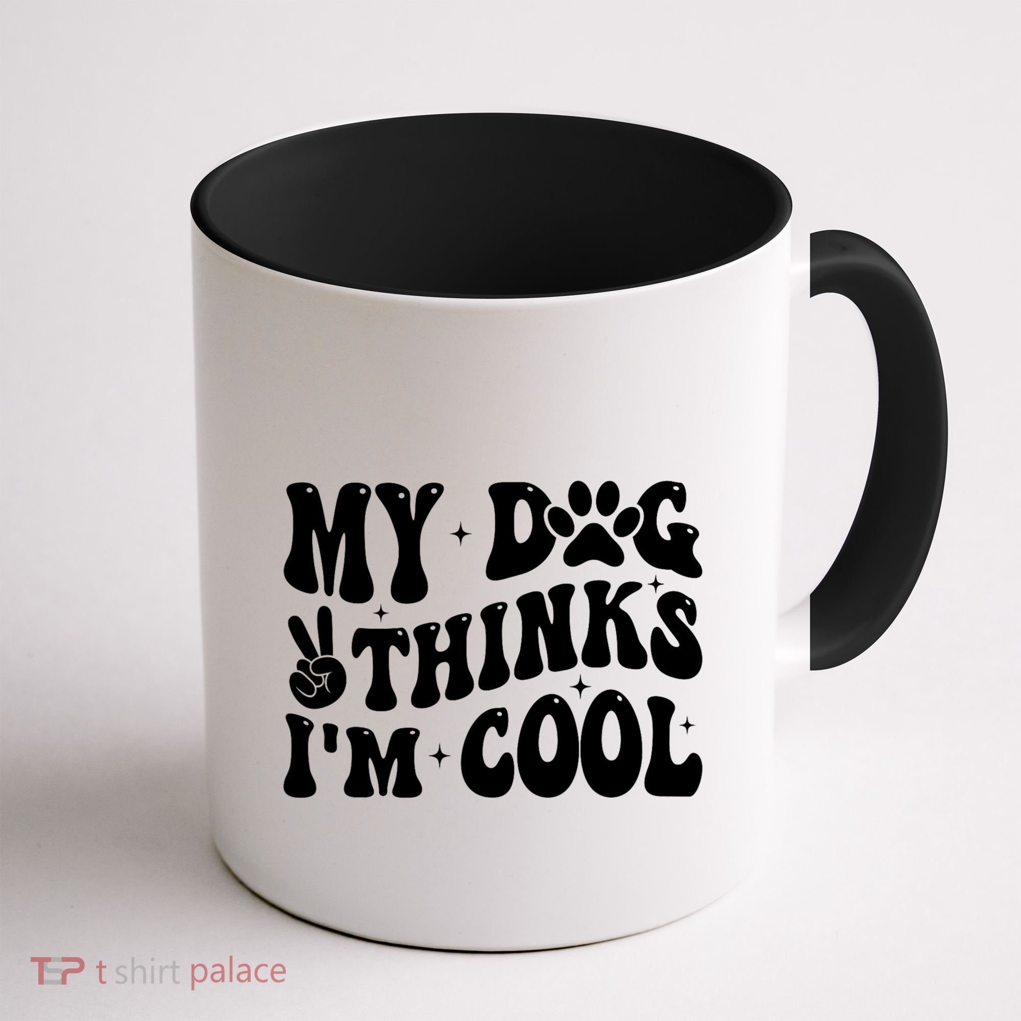 My Dog Thinks I’M Cool Funny Coffee Mug