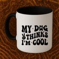 My Dog Thinks I’M Cool Funny Coffee Mug thumb 2