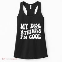 My Dog Thinks I’M Cool Funny Women's Tank Top thumb 0