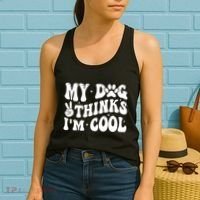 My Dog Thinks I’M Cool Funny Women's Tank Top thumb 2