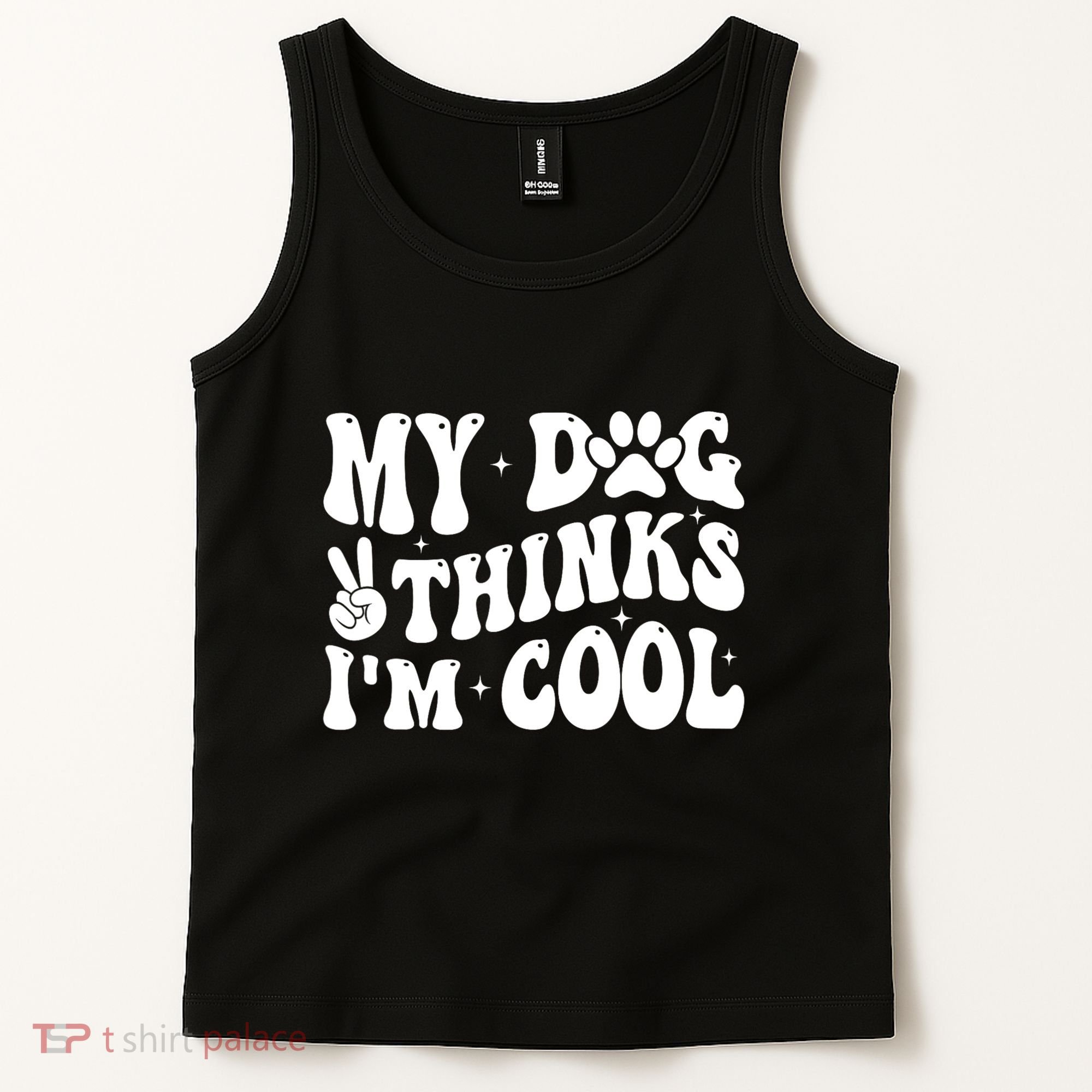 My Dog Thinks I’M Cool Funny Tank Top