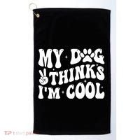 My Dog Thinks I’M Cool Funny Golf Towel thumb 0