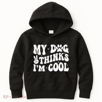 My Dog Thinks I’M Cool Funny Kids Hoodie thumb 0
