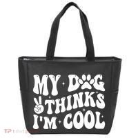 My Dog Thinks I’M Cool Funny Tote Bag thumb 0