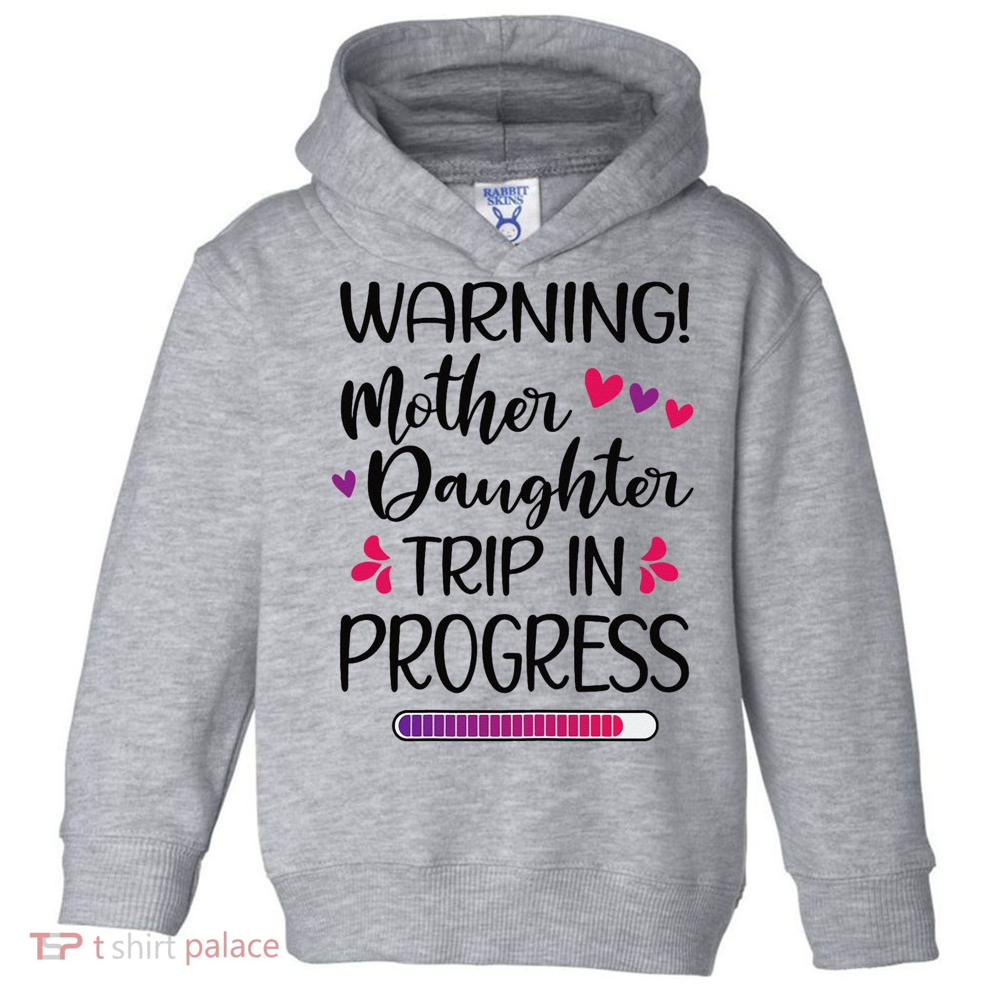 Mother Daughter Trip In Progress Vacation Family Travel Toddler Hoodie