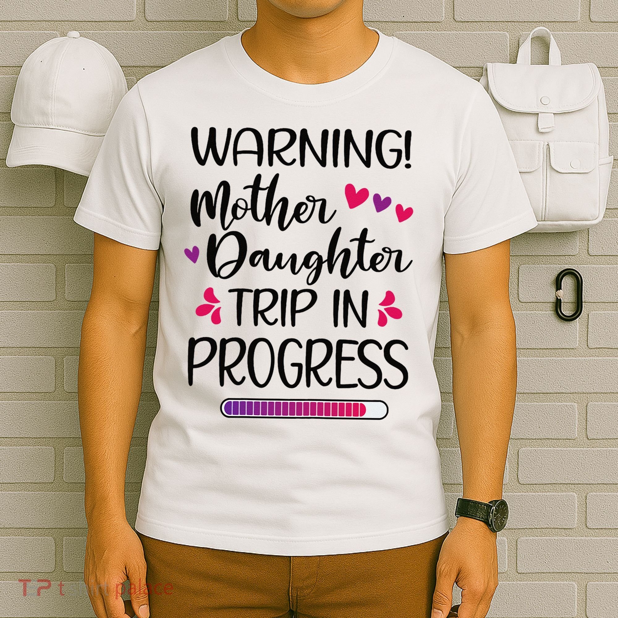 Mother Daughter Trip In Progress Vacation Family Travel T-Shirt