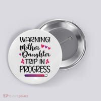 Mother Daughter Trip In Progress Vacation Family Travel Button thumb 0
