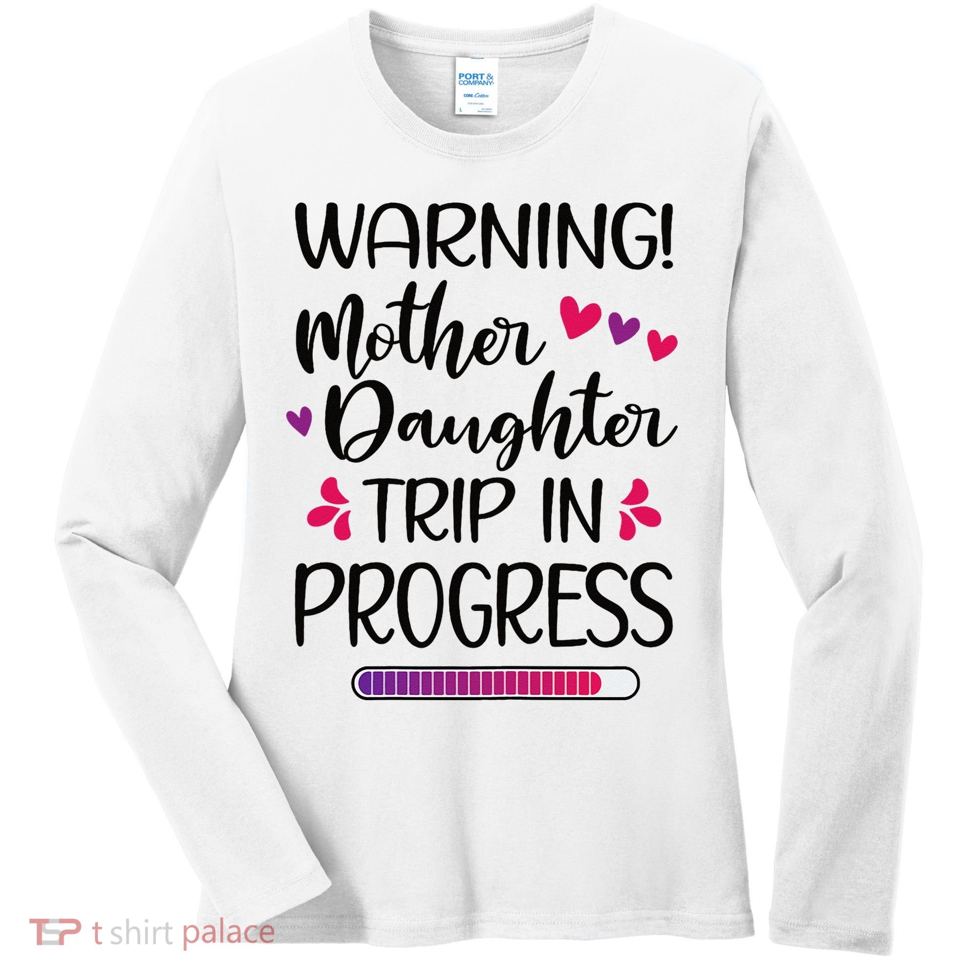Mother Daughter Trip In Progress Vacation Family Travel Women's Long Sleeve Shirt