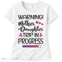 Mother Daughter Trip In Progress Vacation Family Travel Women's T-Shirt thumb 0
