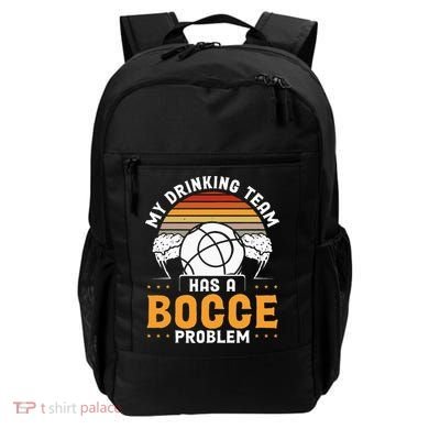 My Drinking Team Has A Bocce Problem Bocce Ball Backpack