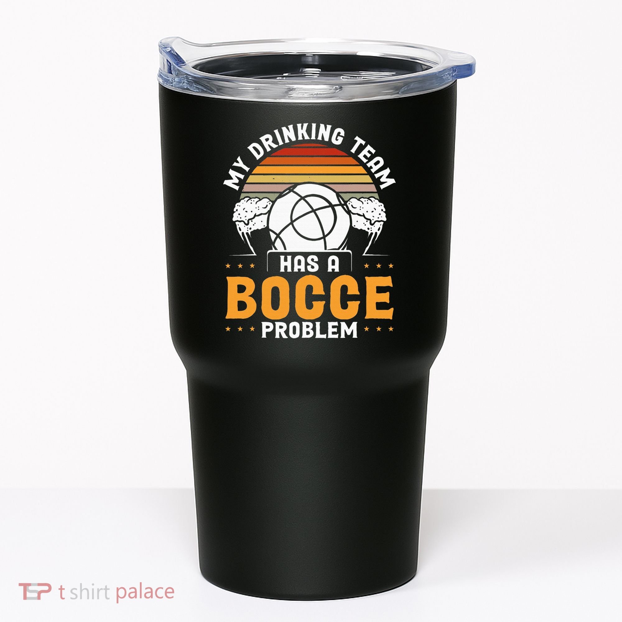 My Drinking Team Has A Bocce Problem Bocce Ball Tumbler