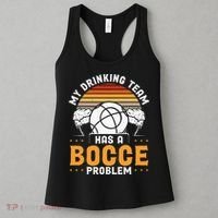 My Drinking Team Has A Bocce Problem Bocce Ball Women's Tank Top thumb 3