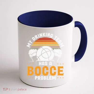 My Drinking Team Has A Bocce Problem Bocce Ball Coffee Mug back