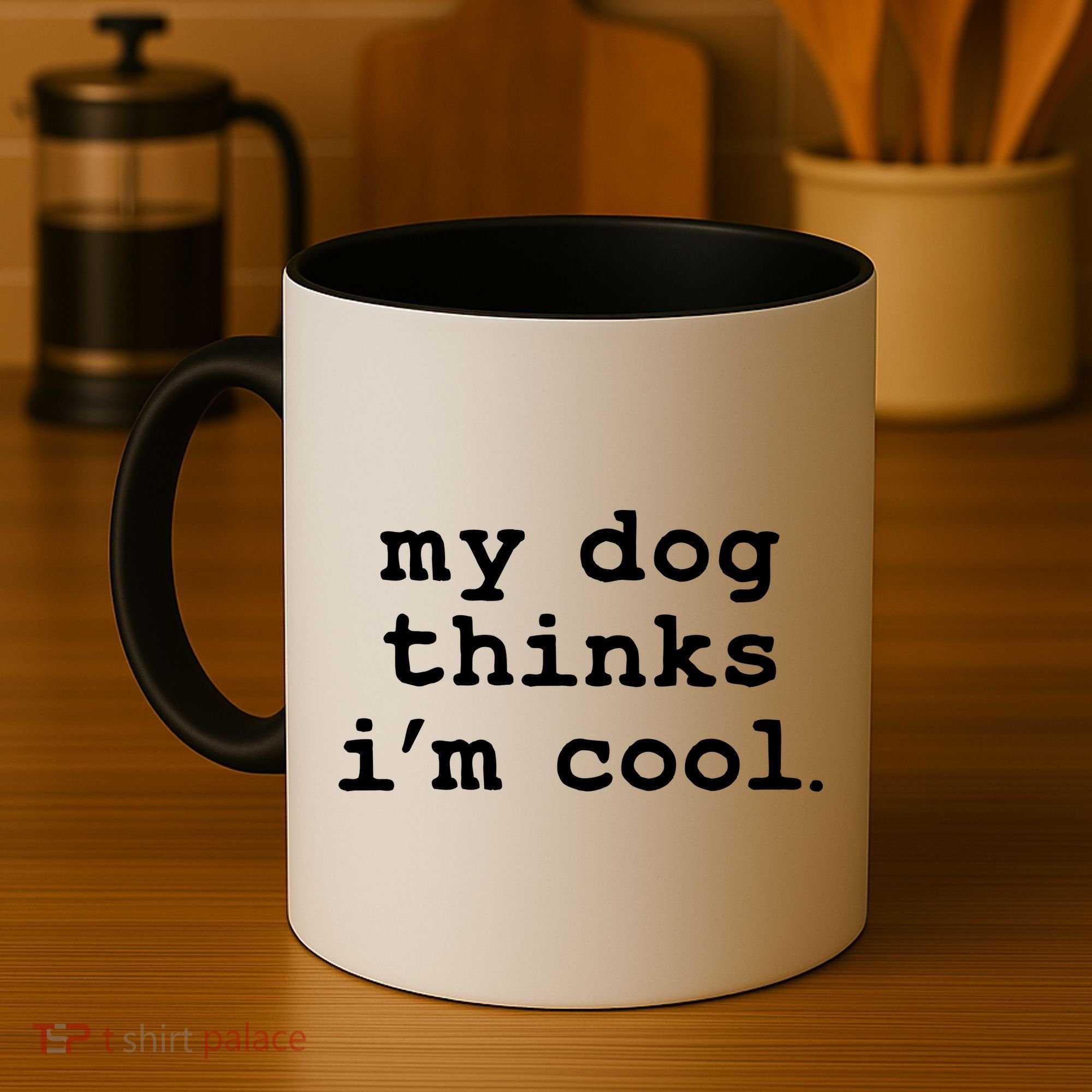 My Dog Thinks I'm Cool Funny Coffee Mug