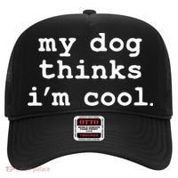 My Dog Thinks I'm Cool Funny Hat thumb 0
