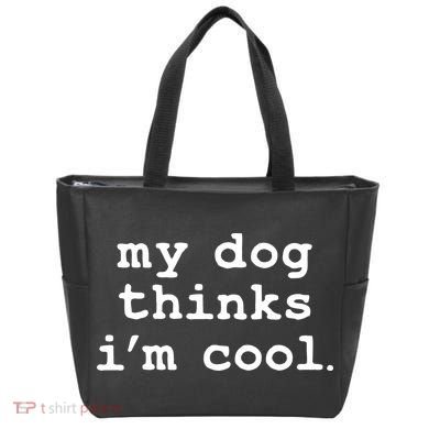 My Dog Thinks I'm Cool Funny Tote Bag