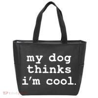 My Dog Thinks I'm Cool Funny Tote Bag thumb 0