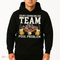 My Drinking Team Has A Pool Problem Billiard Players Themed Hoodie thumb 2