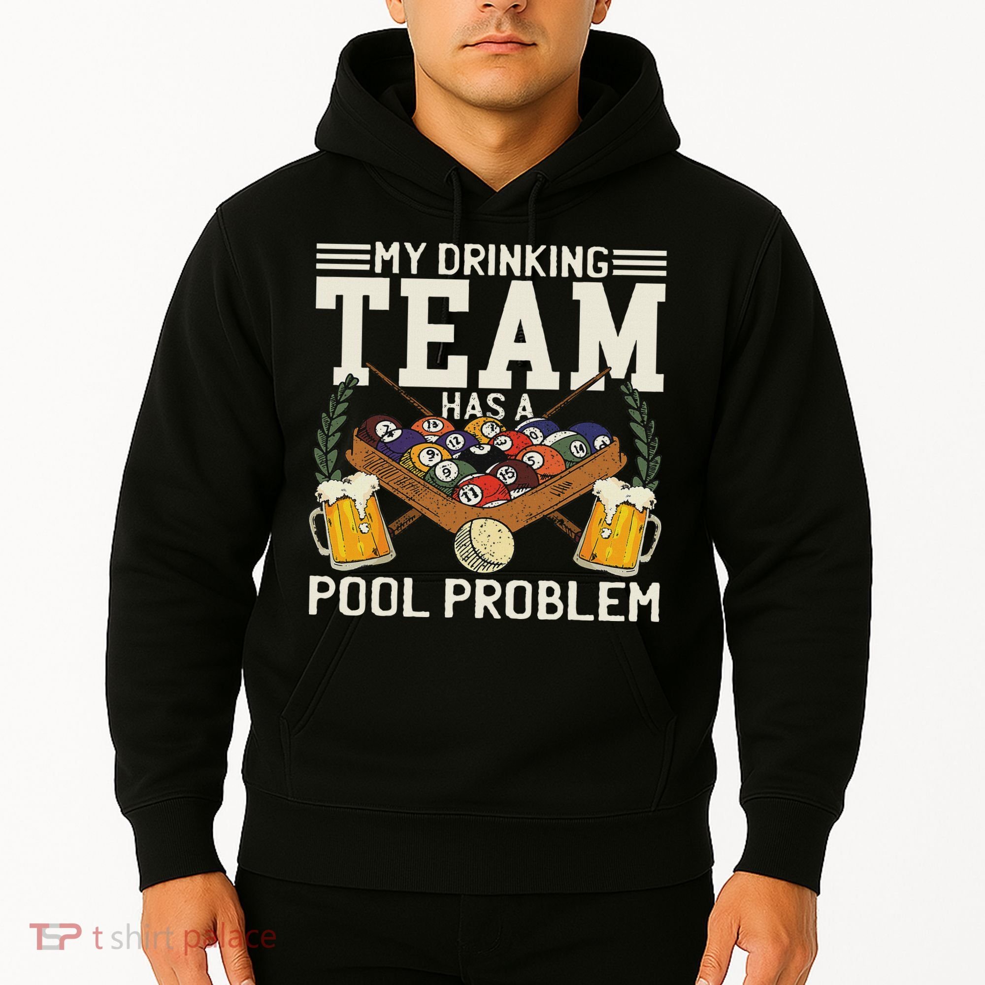 My Drinking Team Has A Pool Problem Billiard Players Themed Hoodie