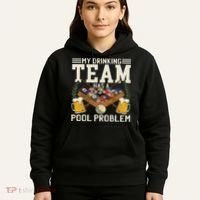 My Drinking Team Has A Pool Problem Billiard Players Themed Hoodie thumb 5